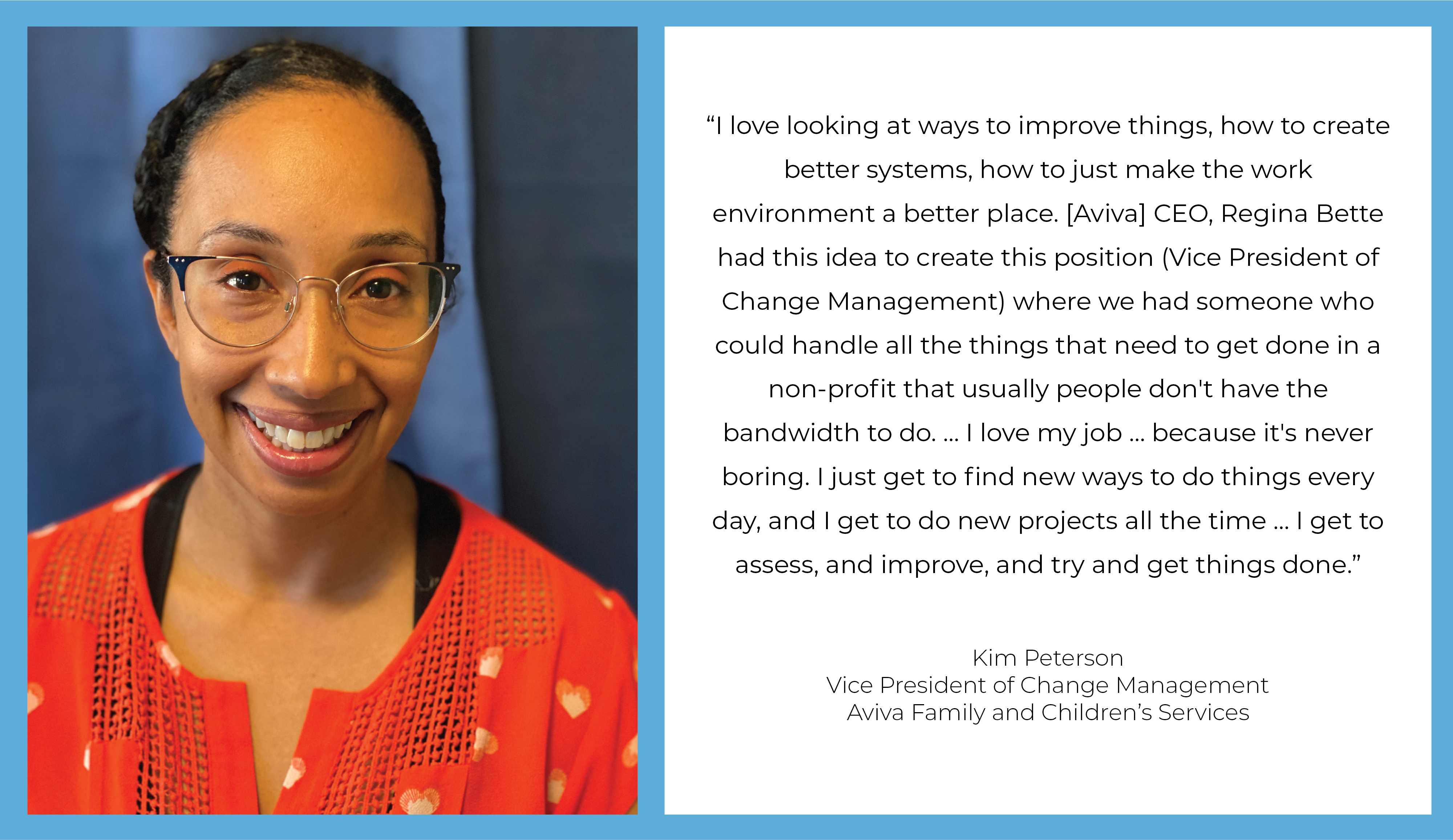 Kim Peterson - Vice President of Change Management, Aviva Family & Children's Services